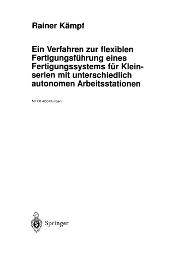 Ein Verfahren zur flexiblen Fertigungsführung eines Fertigungssystems für Kleinserien mit unterschiedlich autonomen Arbeitsstationen
