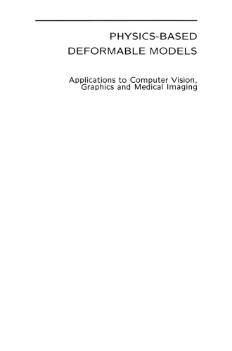 Physics-Based Deformable Models: Applications to Computer Vision, Graphics and Medical Imaging