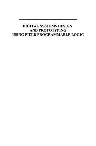 Digital Systems Design and Prototyping Using Field Programmable Logic