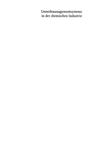 Umweltmanagementsysteme in der chemischen Industrie: Wege zum produktionsintegrierten Umweltschutz