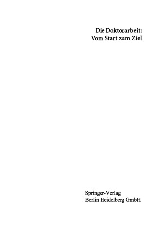 Die Doktorarbeit: Vom Start zum Ziel: Leitfaden für Promotionswillige