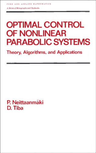 Optimal control of nonlinear parabolic systems: theory, algorithms, and applications