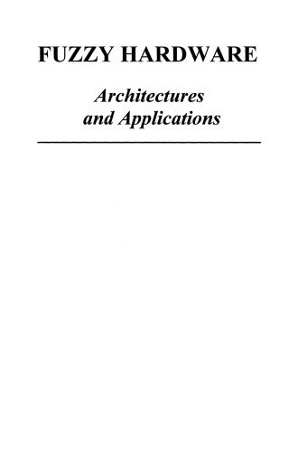 Fuzzy Hardware: Architectures and Applications