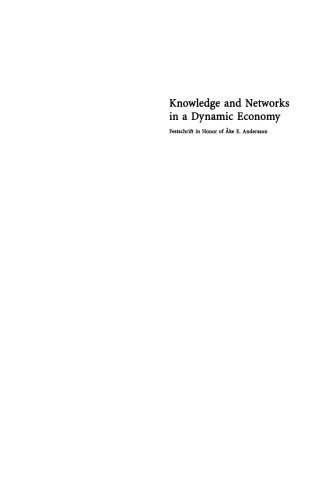 Knowledge and Networks in a Dynamic Economy: Festschrift in Honor of Ake E. Andersson