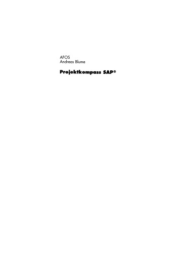 Projektkompass SAP®: Arbeitsorientierte Planungshilfen für die erfolgreiche Einführung von SAP®-Software