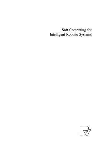 Soft Computing for Intelligent Robotic Systems
