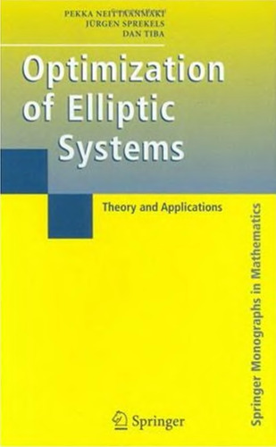 Optimization of elliptic systems: theory and applications
