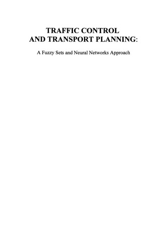 Traffic Control and Transport Planning:: A Fuzzy Sets and Neural Networks Approach