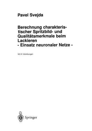 Berechnung charakteristischer Spritzbild- und Qualitätsmerkmale beim Lackieren: - Einsatz neuronaler Netze -