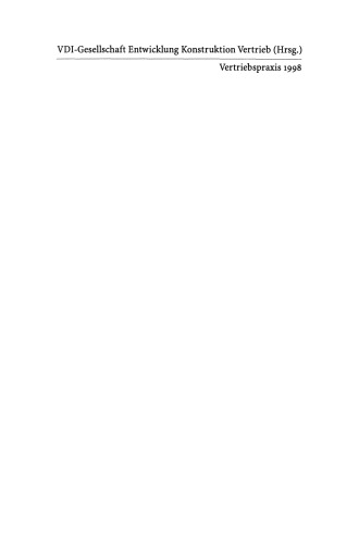 Vertriebspraxis 1998: Kunden sprechen zu ihren Lieferanten: Die Ergebnisse des 1. Deutschen Vertriebs-Ingenieurtags des VDI