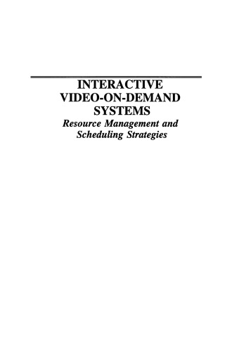 Interactive Video-On-Demand Systems: Resource Management and Scheduling Strategies