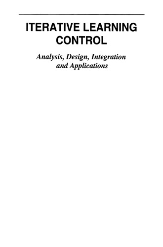 Iterative Learning Control: Analysis, Design, Integration and Applications