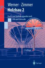 Holzbau Teil 2: Dach- und Hallentragwerke nach DIN und Eurocode