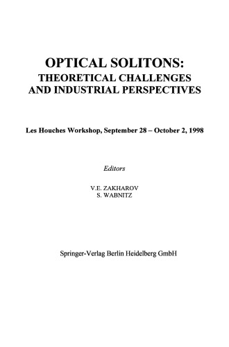 Optical Solitons: Theoretical Challenges and Industrial Perspectives: Les Houches Workshop, September 28 – October 2, 1998