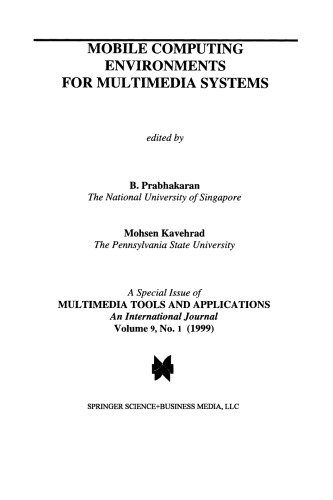 Mobile Computing Environments for Multimedia Systems: A Special Issue of Multimedia Tools and Applications An International Journal Volume 9, No. 1 (1999)