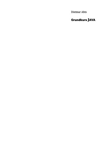 Grundkurs JAVA: Eine Einführung in das objektorientierte Programmieren mit Beispielen und Übungsaufgaben
