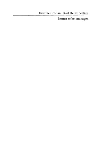 Lernen selbst managen: Effektive Methoden und Techniken für Studium und Praxis