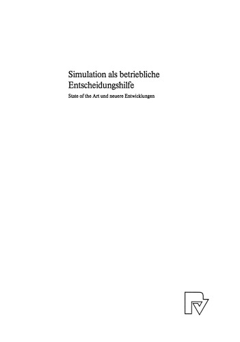 Simulation als betriebliche Entscheidungshilfe: State of the Art und neuere Entwicklungen