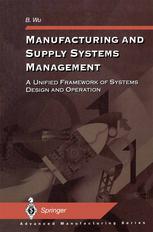 Manufacturing and Supply Systems Management: A Unified Framework of Systems Design and Operation