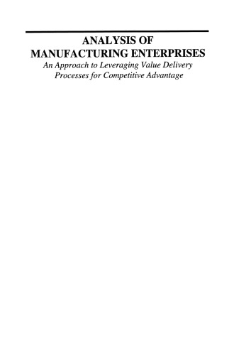 Analysis of Manufacturing Enterprises: An Approach to Leveraging Value Delivery Processes for Competitive Advantage