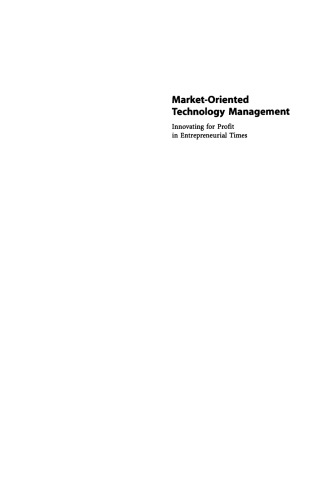 Market-Oriented Technology Management: Innovating for Profit in Entrepreneurial Times