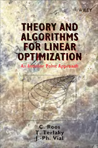 Theory and algorithms for linear optimization