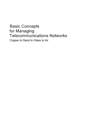 Basic Concepts for Managing Telecommunications Networks: Copper to Sand to Glass to Air