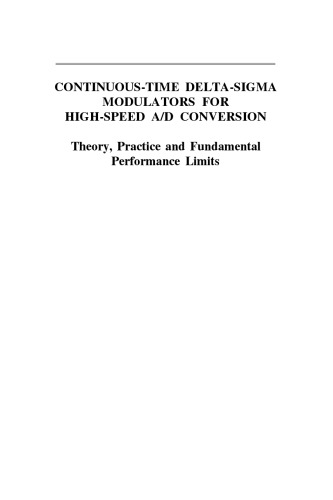 Continuous-Time Delta-Sigma Modulators for High-Speed A/D Conversion: Theory, Practice and Fundamental Performance Limits