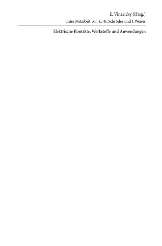 Elektrische Kontakte, Werkstoffe und Anwendungen: Grundlagen, Technologien, Prüfverfahren
