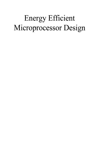 Energy Efficient Microprocessor Design