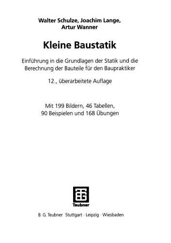 Kleine Baustatik: Einführung in die Grundlagen der Statik und die Berechnung der Bauteile für den Baupraktiker