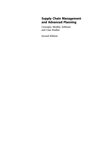Supply Chain Management and Advanced Planning: Concepts, Models, Software and Case Studies