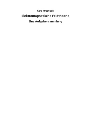 Elektromagnetische Feldtheorie: Eine Aufgabensammlung