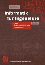 Informatik für Ingenieure: C/C++ Mikrocomputertechnik Rechnernetze