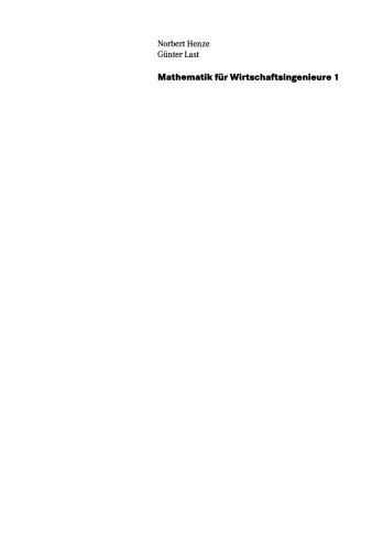 Mathematik für Wirtschaftsingenieure 1: Grundlagen, Analysis, Stochastik, Lineare Gleichungssysteme