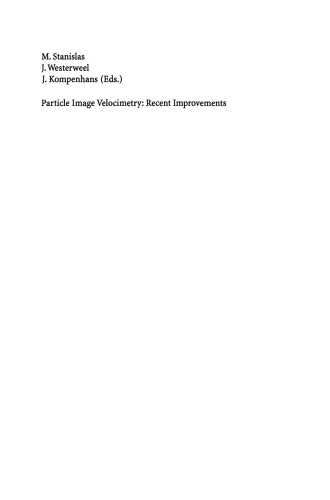 Particle Image Velocimetry: Recent Improvements: Proceedings of the EUROPIV 2 Workshop held in Zaragoza, Spain, March 31 – April 1, 2003