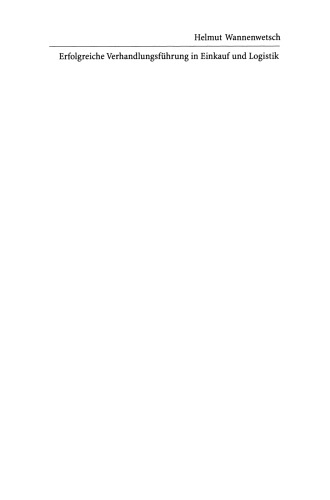 Erfolgreiche Verhandlungsführung in Einkauf und Logistik: Praxiserprobte Erfolgsstrategien und Wege zur Kostensenkung