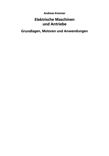 Elektrische Maschinen und Antriebe: Grundlagen, Motoren und Anwendungen