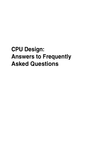 CPU Design: Answers to Frequently Asked Questions