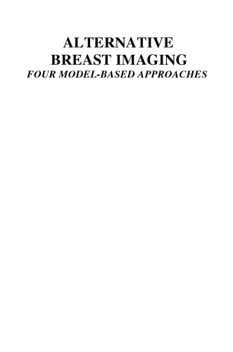 Alternative Breast Imaging: Four Model-Based Approaches
