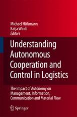 Understanding Autonomous Cooperation and Control in Logistics: The Impact of Autonomy on Management, Information, Communication and Material Flow