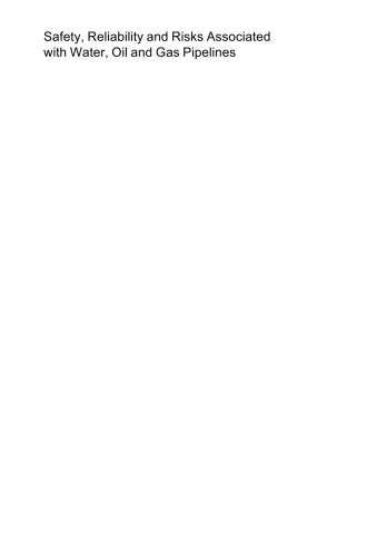 Safety, Reliability and Risks Associated with Water, Oil and Gas Pipelines