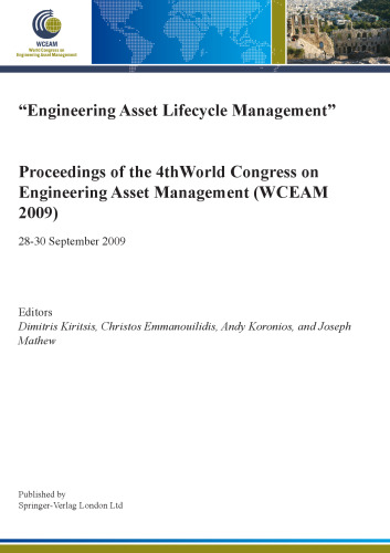 Engineering Asset Lifecycle Management: Proceedings of the 4th World Congress on Engineering Asset Management (WCEAM 2009), 28-30 September 2009