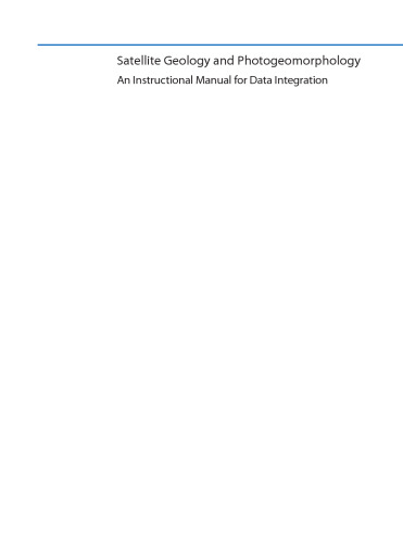 Satellite Geology and Photogeomorphology: An Instructional Manual for Data Integration