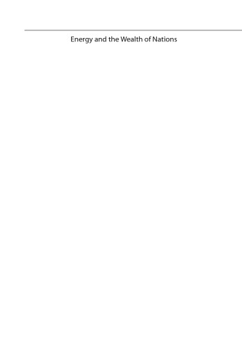 Energy and the Wealth of Nations: Understanding the Biophysical Economy