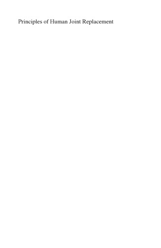 Principles of Human Joint Replacement: Design and Clinical Application