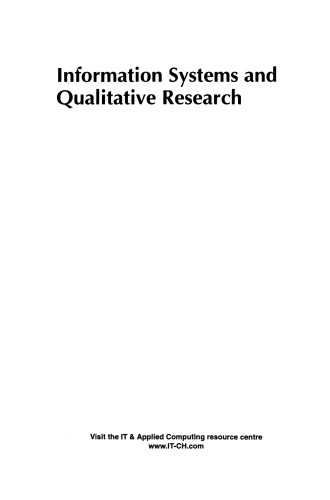 Information Systems and Qualitative Research: Proceedings of the IFIP TC8 WG 8.2 International Conference on Information Systems and Qualitative Research, 31st May–3rd June 1997, Philadelphia, Pennsylvania, USA