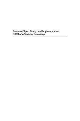 Business Object Design and Implementation: OOPSLA ’95 Workshop Proceedings 16 October 1995, Austin, Texas