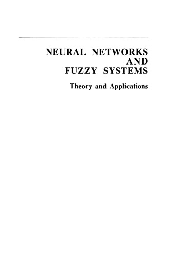Neural Networks and Fuzzy Systems: Theory and Applications