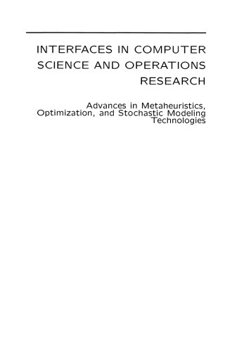 Interfaces in Computer Science and Operations Research: Advances in Metaheuristics, Optimization, and Stochastic Modeling Technologies
